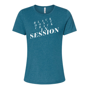 Black Don't Crack In Session - Yelani Tees - Women’s Relaxed Fit Heather - Teal  Inspirational messages sayings